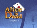 Alice Is Dead - Ep 1 pour jouer en ligne