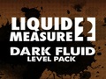 Liquid Measure 2 Pack foncé du niveau de liquide pour jouer en ligne