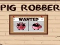 Cochon Robber pour jouer en ligne